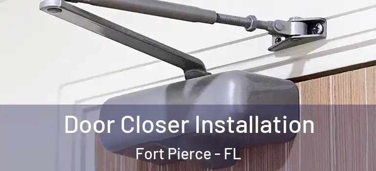 Door Closer Installation Fort Pierce - FL