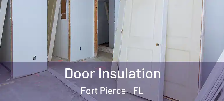  Door Insulation Fort Pierce - FL