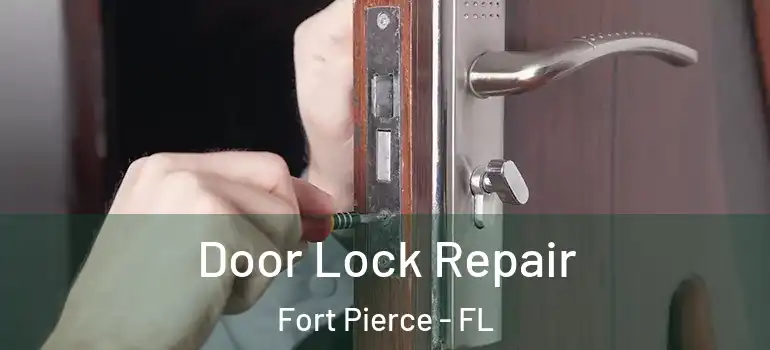  Door Lock Repair Fort Pierce - FL