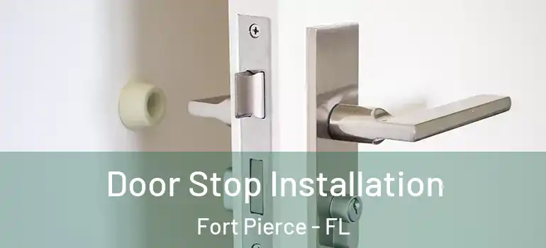 Door Stop Installation Fort Pierce - FL