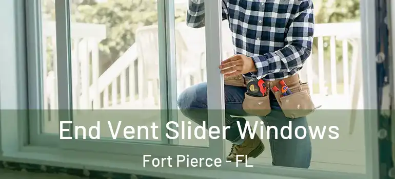  End Vent Slider Windows Fort Pierce - FL