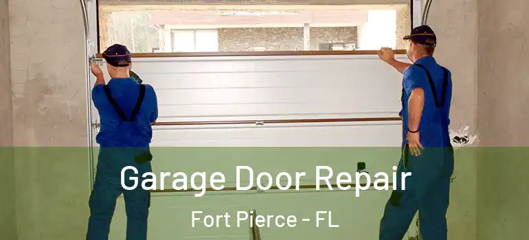  Garage Door Repair Fort Pierce - FL