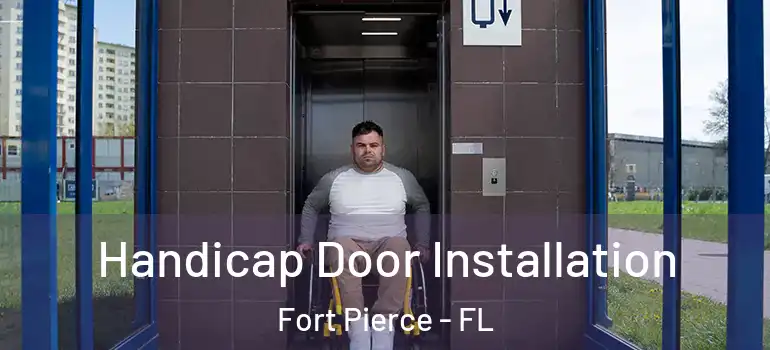  Handicap Door Installation Fort Pierce - FL