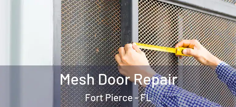  Mesh Door Repair Fort Pierce - FL