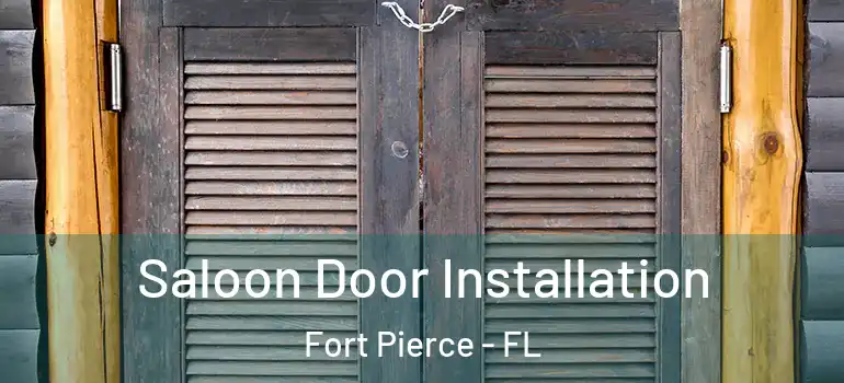  Saloon Door Installation Fort Pierce - FL