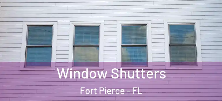 Window Shutters Fort Pierce - FL