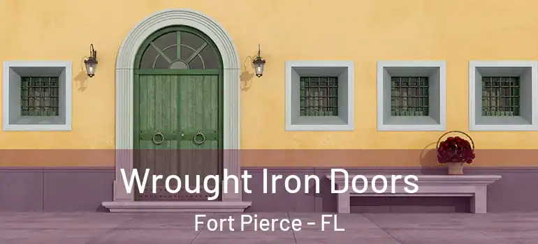  Wrought Iron Doors Fort Pierce - FL